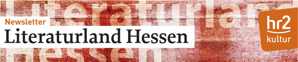 hr2 Literaturland Hessen Newsletter